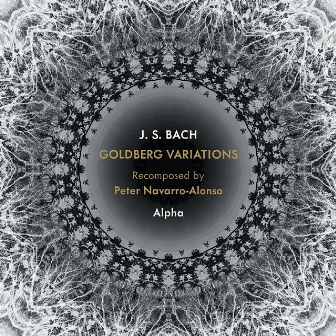 Bach: Goldberg Variations, BWV 988 (Arr. P. Navarro-Alonso) by Alpha