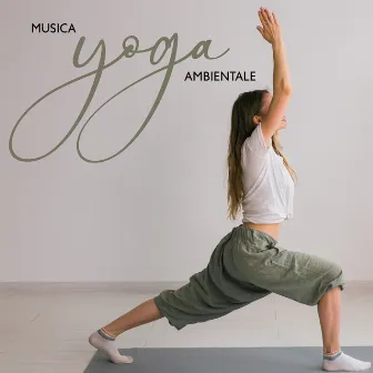 Musica yoga ambientale: Esercizi di stretching e mindfulness perfetti by Club di Relax Mentale