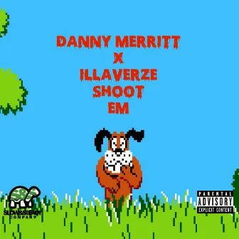 SHOOT EM by Danny Merritt