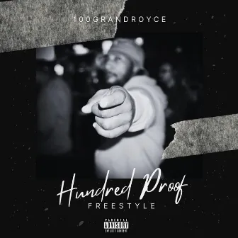 Hundred Proof (Freestyle) by 100grandroyce