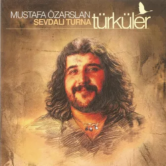 Sevdalı Turna Türküler by Mustafa Özarslan