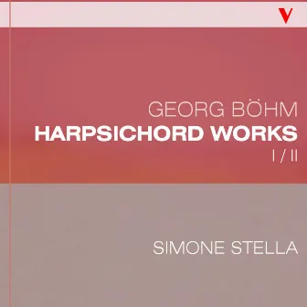 Böhm: Complete Harpsichord Works, Vol. 1 by Georg Böhm