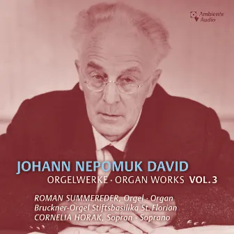 David: Selected Organ Works, Vol. 3 by Johann Nepomuk David