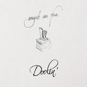 Angels Are Free by Doolin'