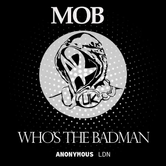 Who's the Badman by M.O.B