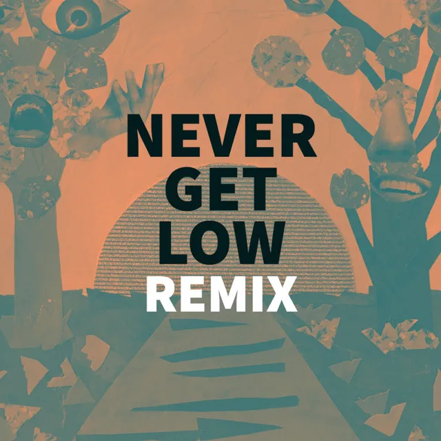 Never Get Low - Remix