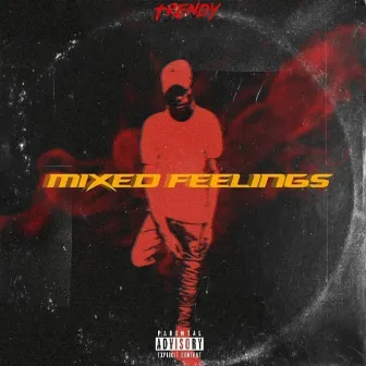 Mixed Feelings by Trendy