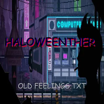 Old Feelings.txt by HALOWEENTHER