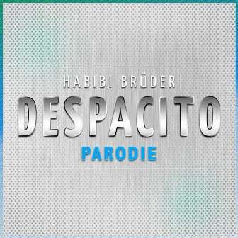 Despacito - Parodie by Habibi Brüder