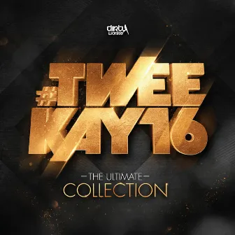 Tweekay16 - The Ultimate Collection by Da Tweekaz