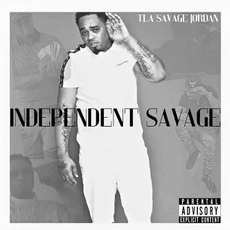 Independent Savage by T.l.a Savage Jordan