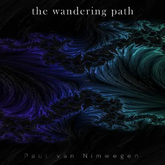 The Wandering Path by Paul van Nimwegen