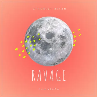 RAVAGE by AFROBEAT DREAM