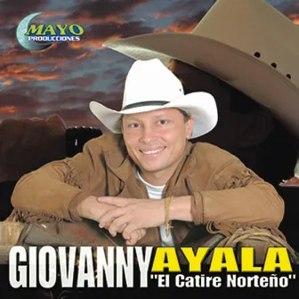 Giovanny Ayala el Catire Norteño by Giovanny Ayala