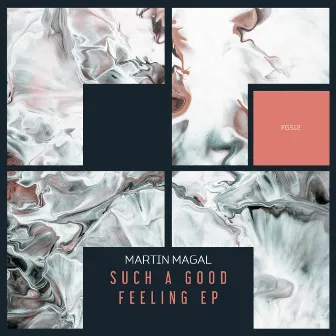 Such A Good Feeling EP by Martin Magal