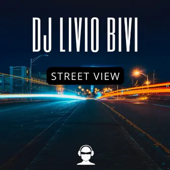 Street View by DJ Livio Bivi