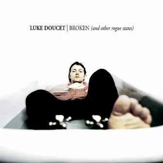 Broken (and Other Rogue States) by Luke Doucet