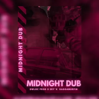 Midnight Dub by Ery'K Raggamurffin