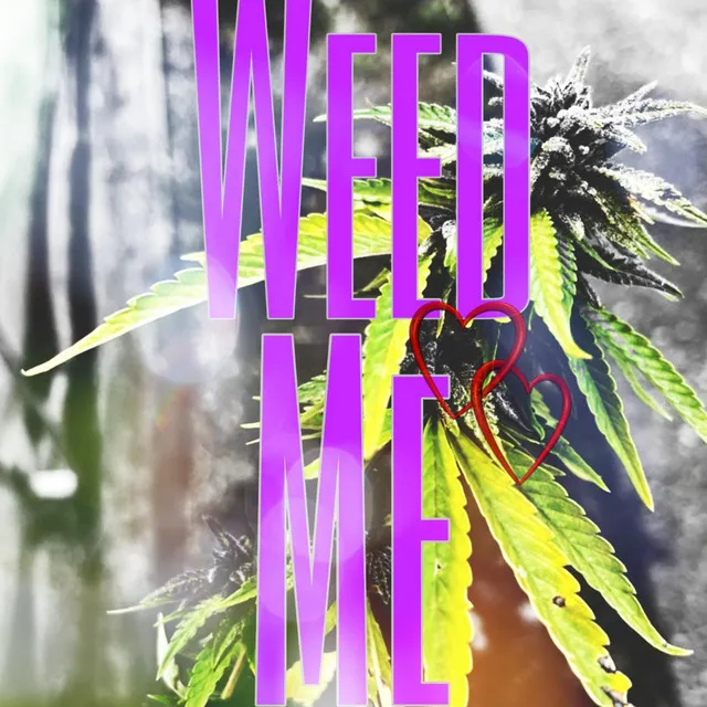 Weed Me