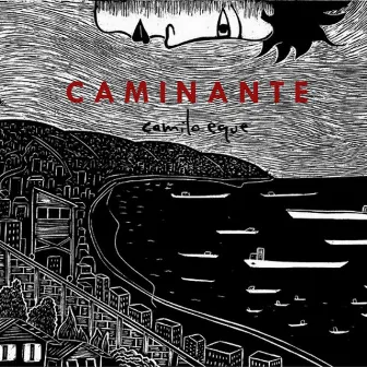 Caminante by Camilo Eque