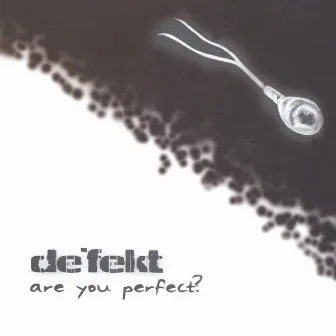 are you perfect? by Defekt