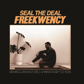 Seal The Deal (Remastered) by Freekwency