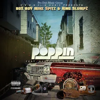 Poppin (feat. Nasty Loc & Kda Mac) by Box Boy Mike Spitz