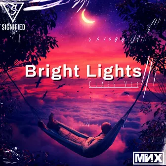 Bright Lights by Class Vee