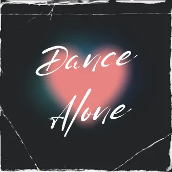 Dance Alone by D.J.J