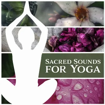 Sacred Sounds for Yoga (Buddhist Meditation – Inner Journey for Healing, Peace, Harmony, Spirituality, Wisdom and Compassion) by Self Improvement Consort