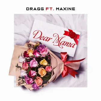 Dear Mama by DRAGG