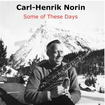 Some of These Days (Live) by Carl-Henrik Norin