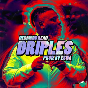 Driples by Desmond Read