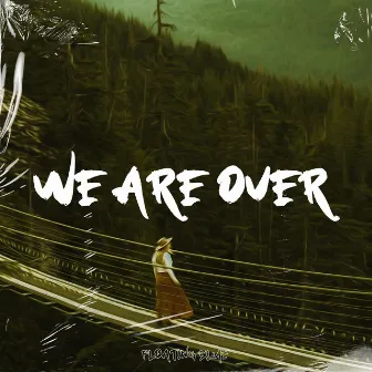 We Are Over by Red Powder