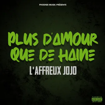 Plus d'amour que de haine by L'Affreux Jojo