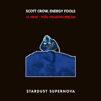 Stardust Supernova (Lil Obeah & Petru Birladeanu 1978 Dub) by Energy Fools