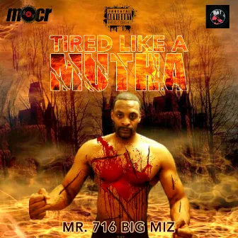 Tired Like a Mutha by Mr. 716 Big Miz