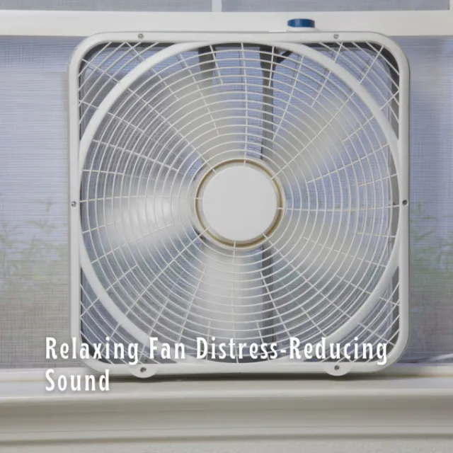 Relaxing Fan Distress-Reducing Sound