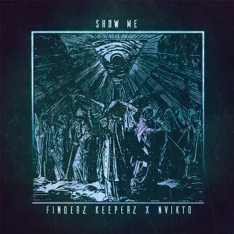 Show Me by Finderz Keeperz