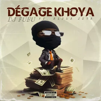 Dégage Khoya by DJ FUBU