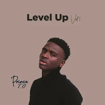 LEVEL UP, Vol. 1 by Prince T.O