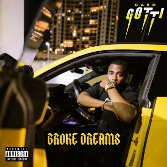 Broke Dreams by Cash Gotti