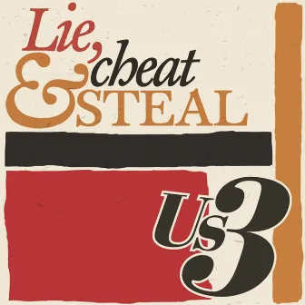 Lie, Cheat & Steal by Us3