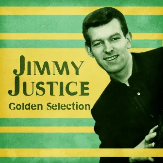 Golden Selection (Remastered) by Jimmy Justice