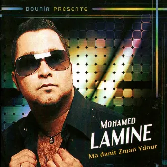 Ma danit zman ydour by Mohamed Lamine