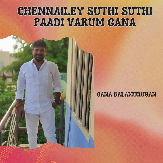 ChennaiLey Suthi Suthi Paadi Varum Gana