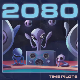 2080 by TIME PILOTS