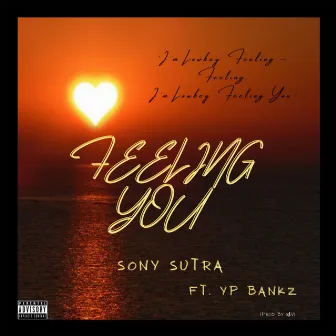 Feeling You (Yp Bankz) by Sony Sutra