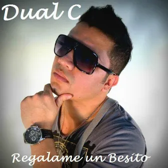 Regalame Un Besito by Dual C