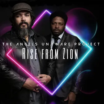 The Angels Unaware Project - Rise from Zion by Michael Naranjo